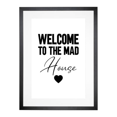 Welcome To The Mad House V2 Typography Framed Print Main Image