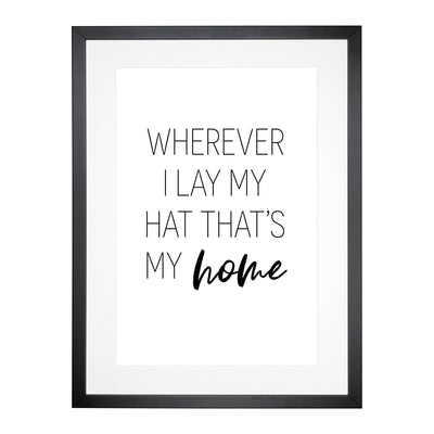 Wherever I Lay My Hat Typography Framed Print Main Image