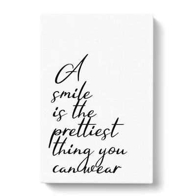 A Smile Is The Prettiest Thing You Can Wear Typography Canvas Print Main Image