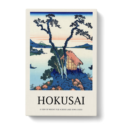 A View Of Mount Fuji Across Lake Suwa Print By Katsushika Hokusai Canvas Print Main Image