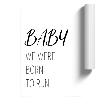 Baby We Were Born To Run