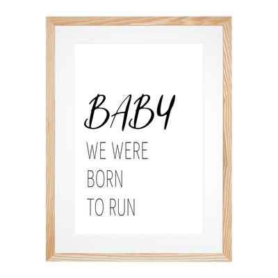 Baby We Were Born To Run