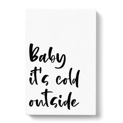 Baby It's Cold Typography Canvas Print Main Image