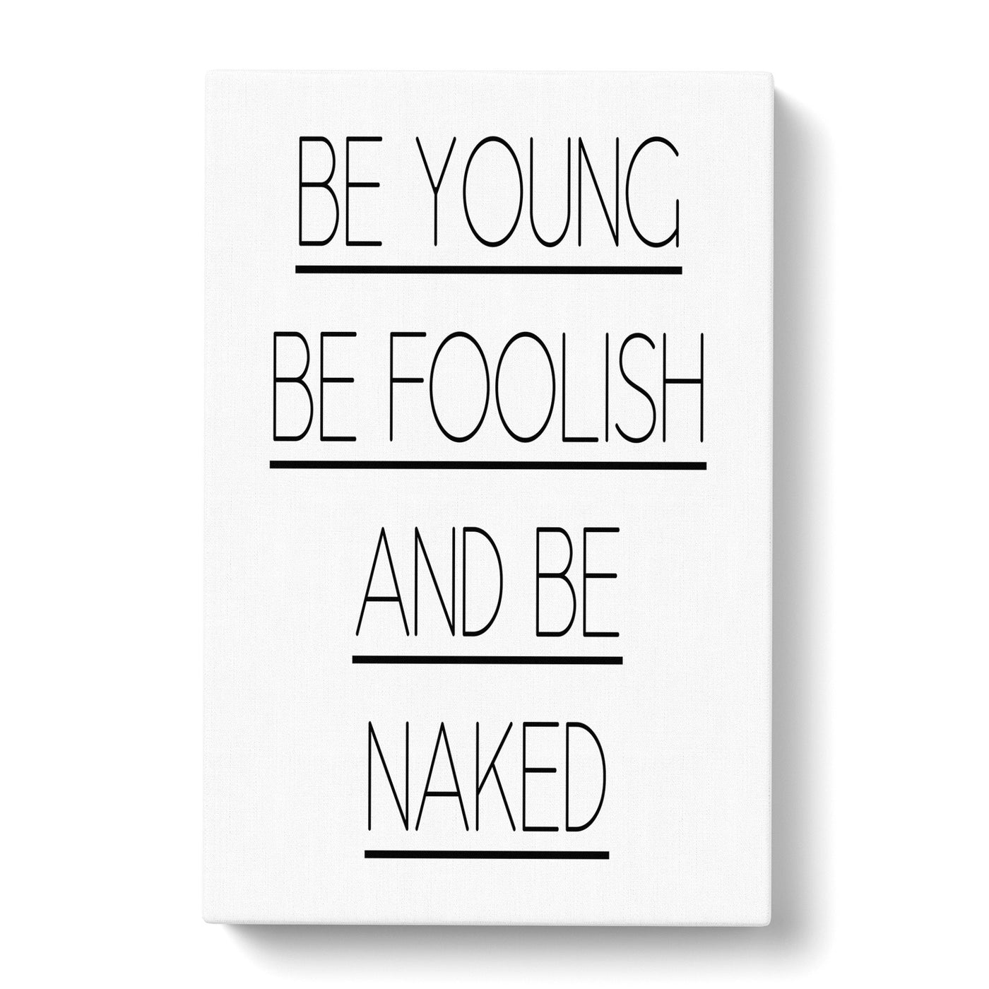 Be Young Be Foolish Typography Canvas Print Main Image