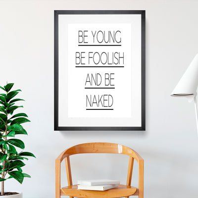 Be Young Be Foolish