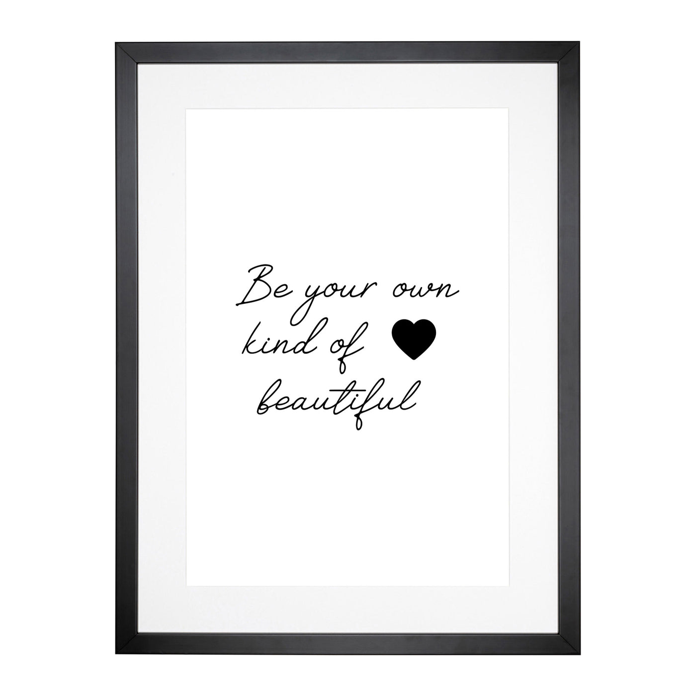 Be Your Own Kind Of Beautiful Typography Framed Print Main Image