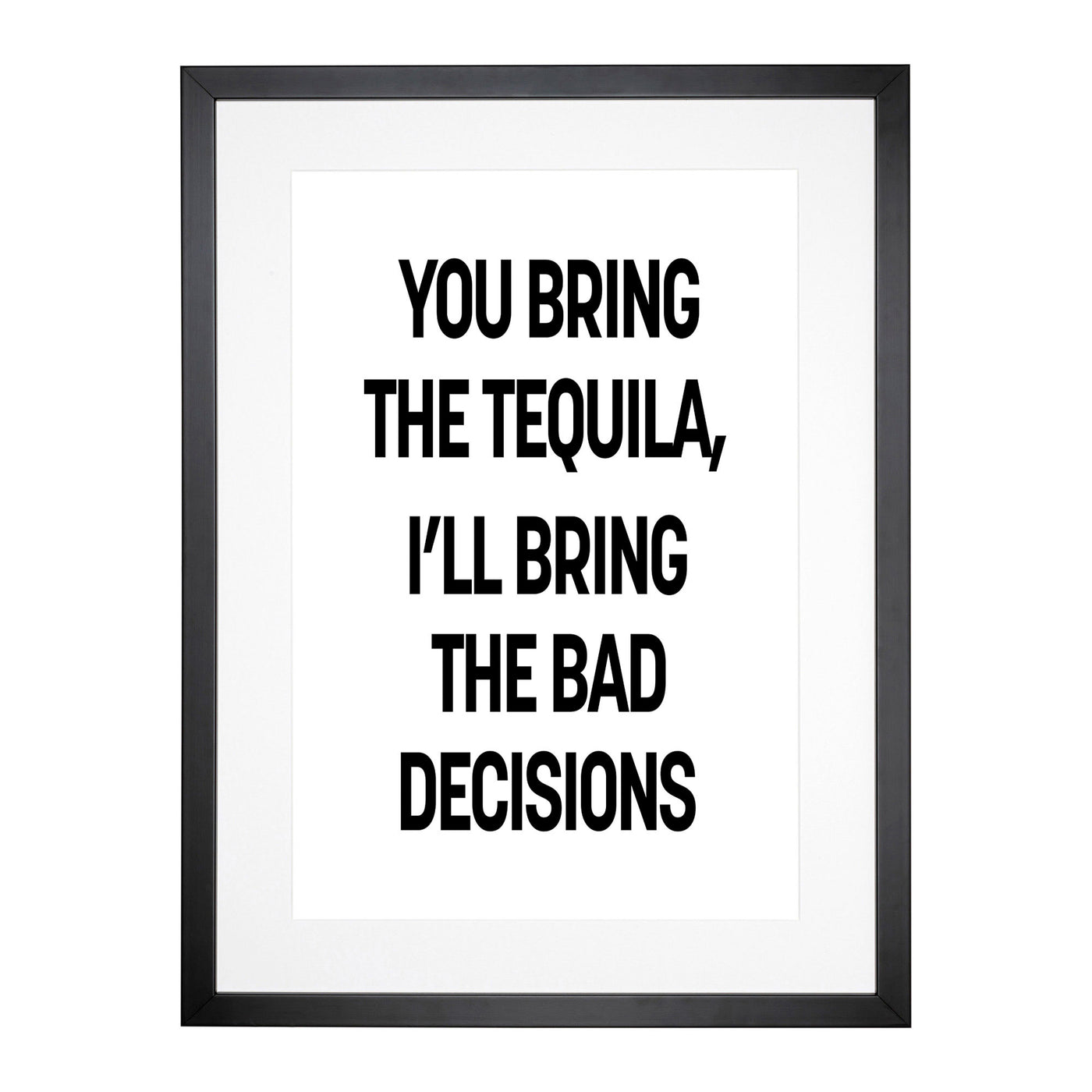 Bring The Tequila Typography Framed Print Main Image