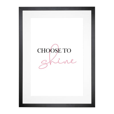 Choose To Shine Typography Framed Print Main Image