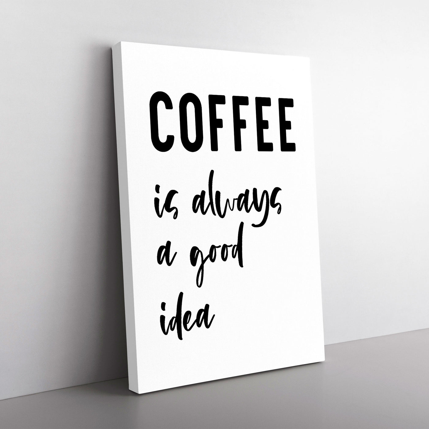 Coffee Is Always A Good Idea