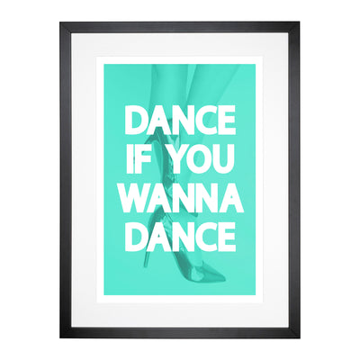 Dance If You Wanna Dance Typography Framed Print Main Image