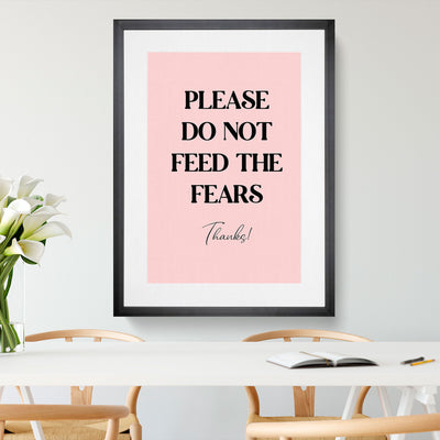 Do Not Feed the Fears