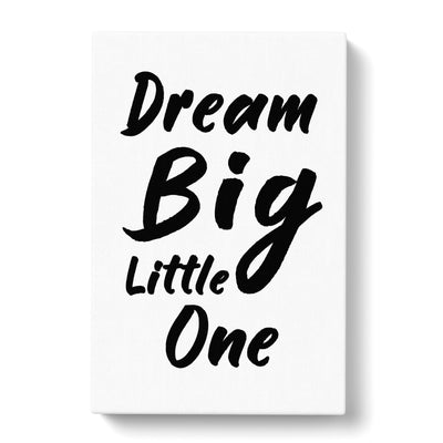 Dream Big Little One Typography Canvas Print Main Image