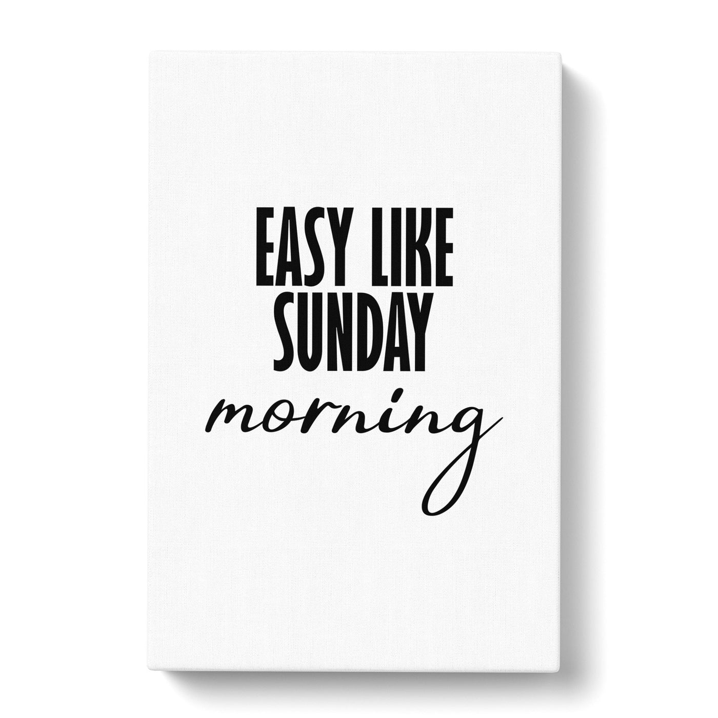 Easy Like Sunday Morning Typography Canvas Print Main Image