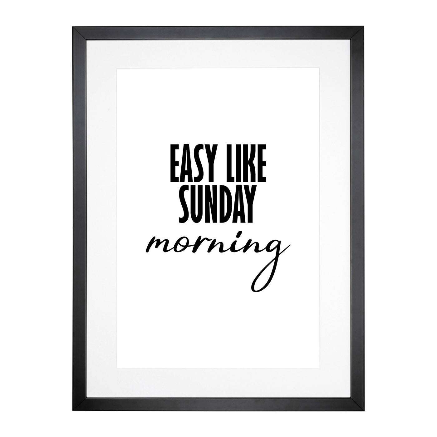 Easy Like Sunday Morning Typography Framed Print Main Image