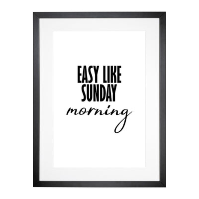 Easy Like Sunday Morning Typography Framed Print Main Image