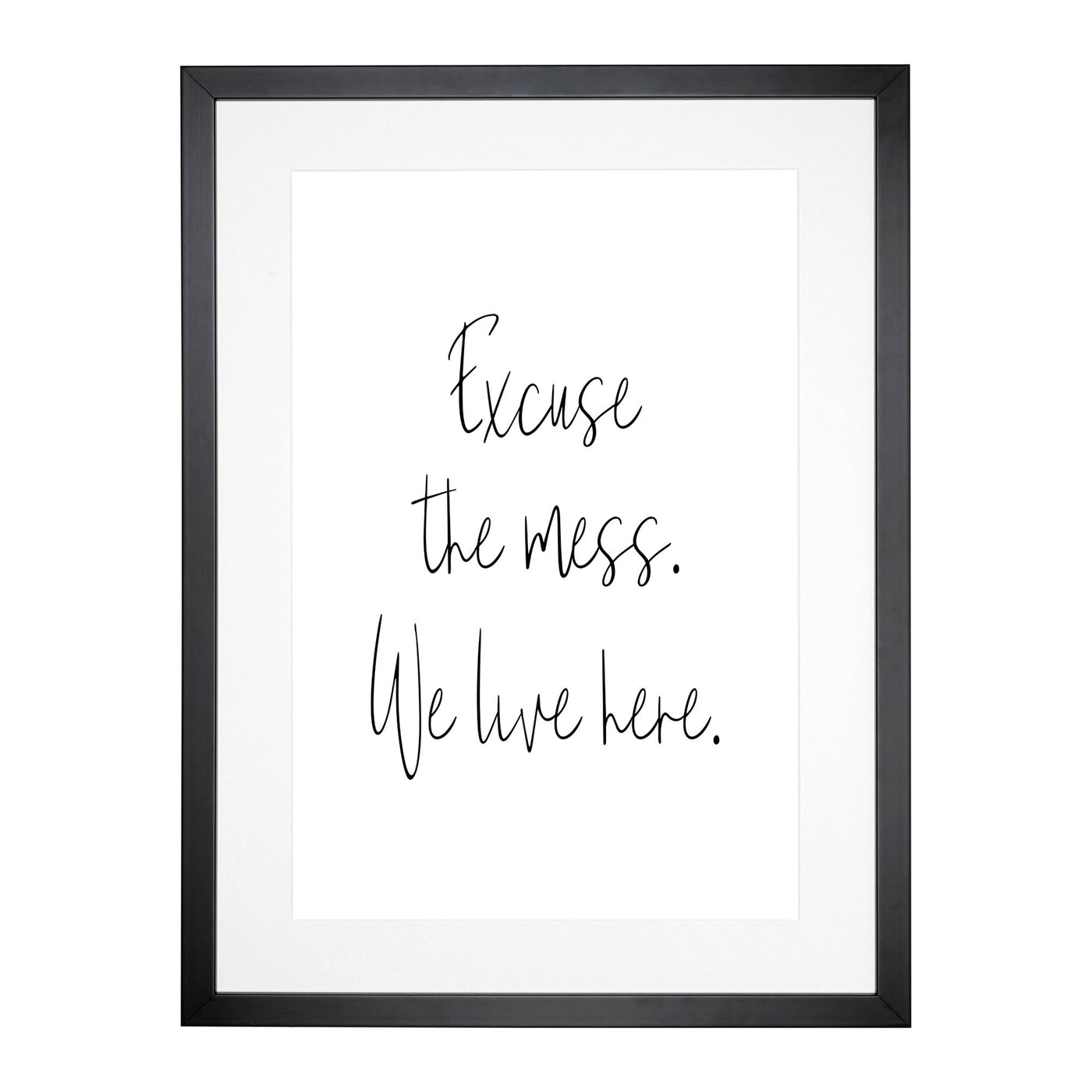 Excuse The Mess Typography Framed Print Main Image