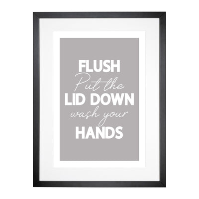 Flush Put The Lid Down Wash Your Hands Typography Framed Print Main Image