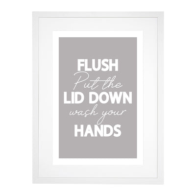 Flush Put the Lid Down Wash Your Hands