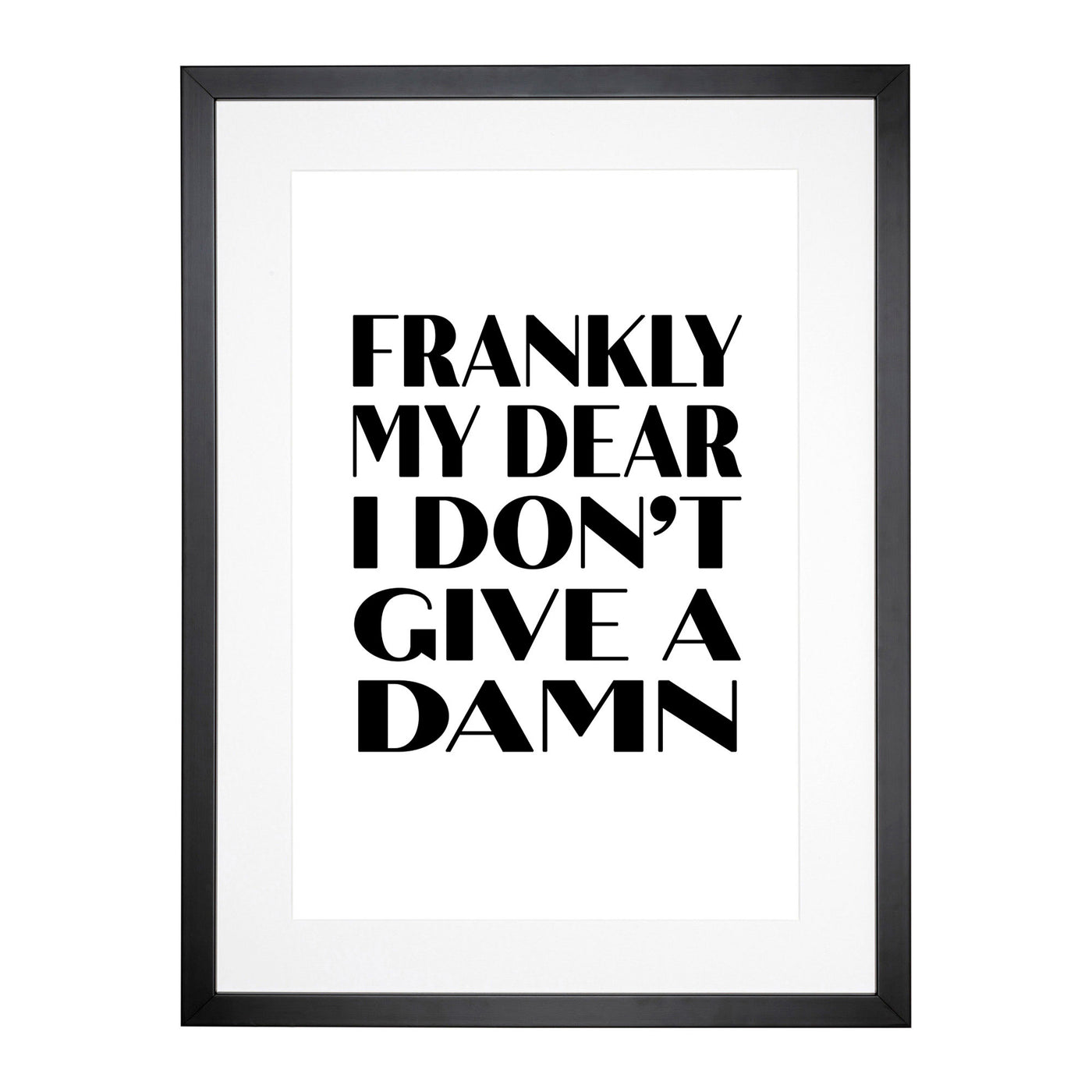 Frankly My Dear Typography Framed Print Main Image