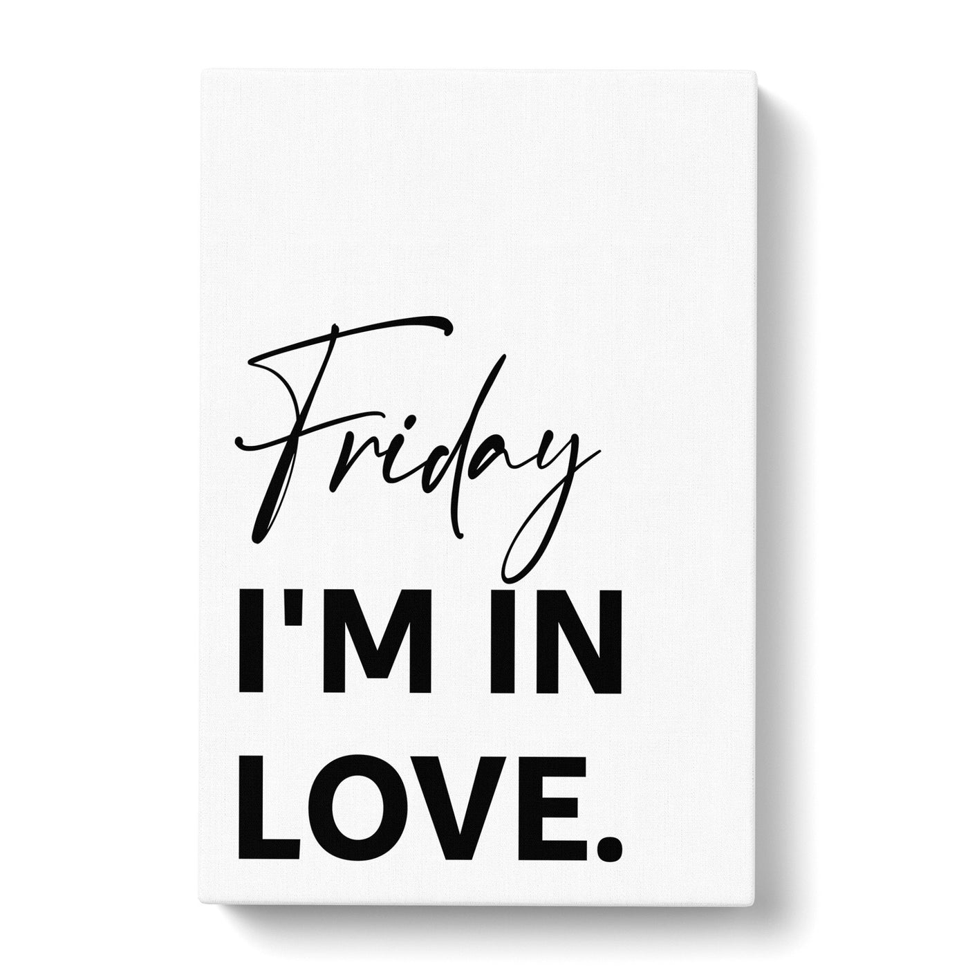 Friday I'M In Love Typography Canvas Print Main Image