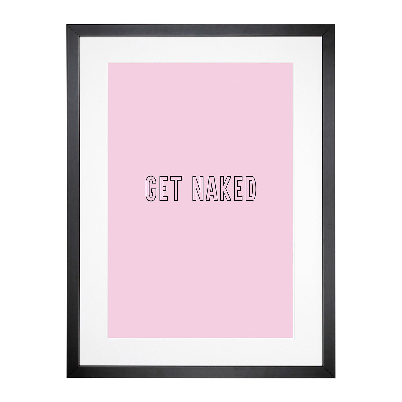 Get Naked V2 Typography Framed Print Main Image