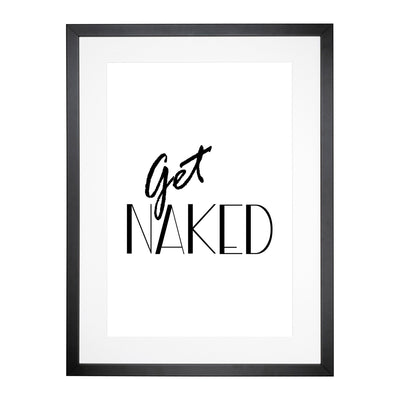 Get Naked Typography Framed Print Main Image