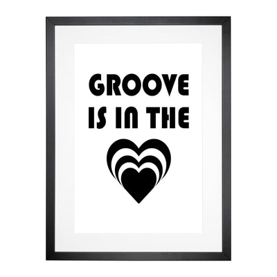 Groove Is In The Heart Typography Framed Print Main Image