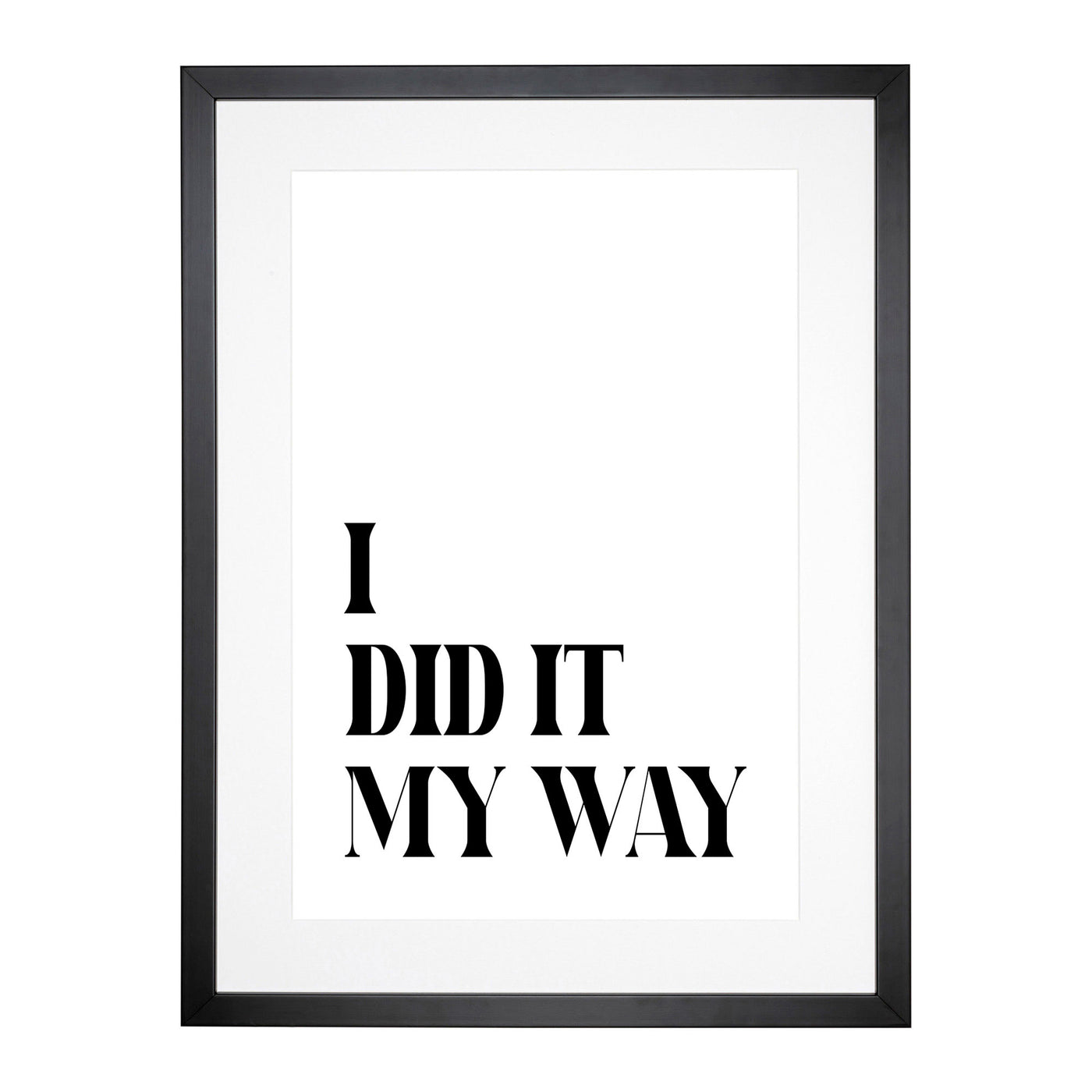 I Did It My Way Typography Framed Print Main Image