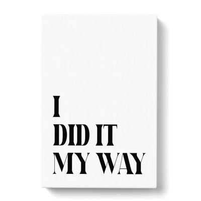 I Did It My Way Typography Canvas Print Main Image