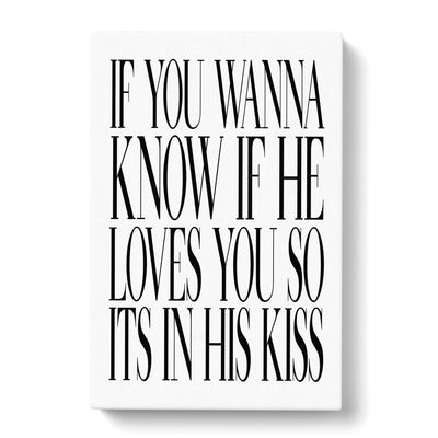 Its In His Kiss Typography Canvas Print Main Image