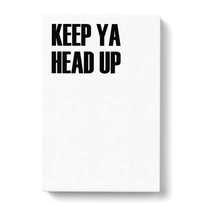 Keep Ya Head Up Typography Canvas Print Main Image