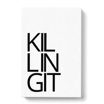 Killing It Typography Canvas Print Main Image