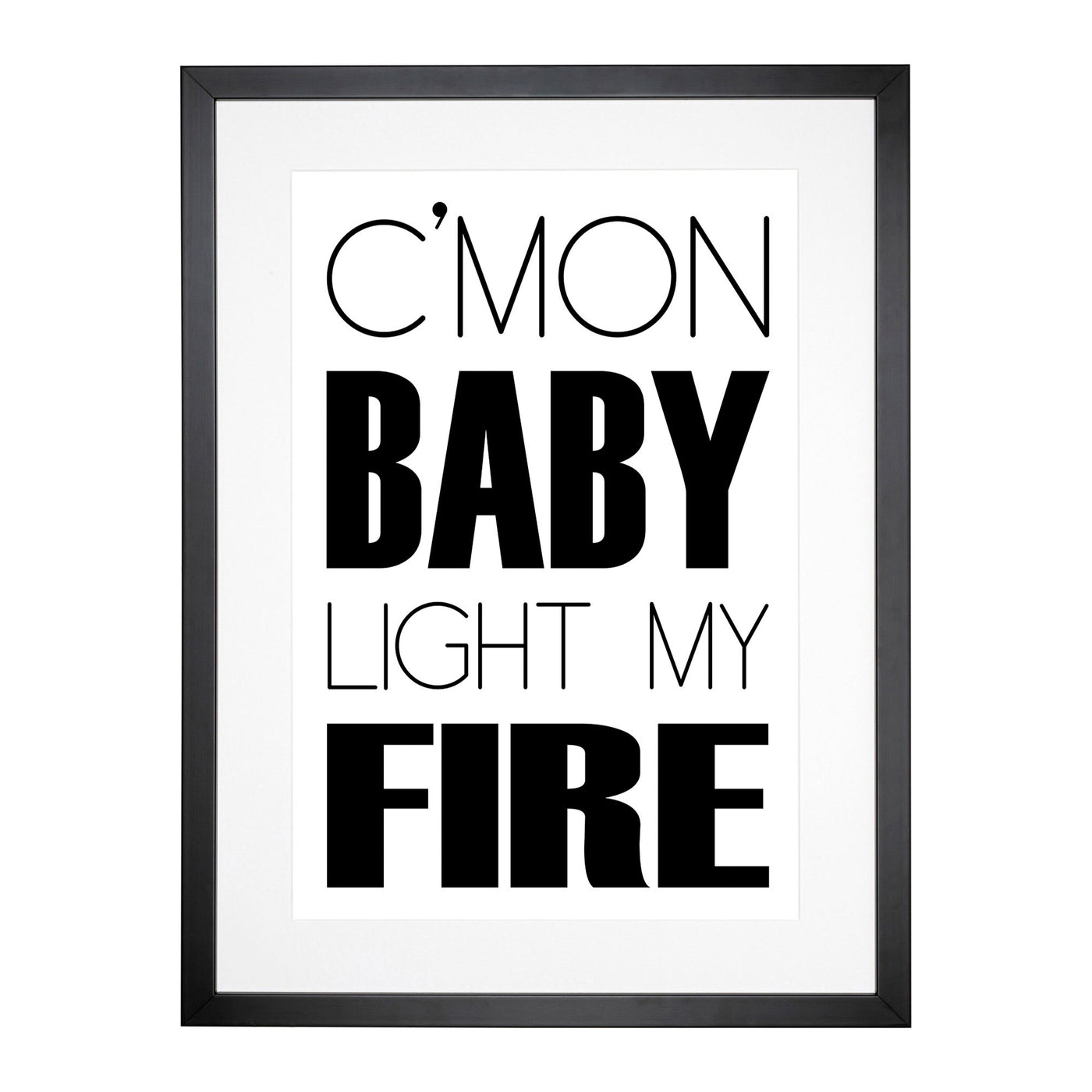 Light My Fire Typography Framed Print Main Image