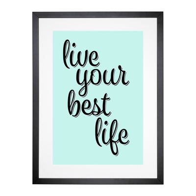 Live Your Best Life Typography Framed Print Main Image