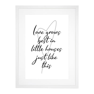 Love Grows best in little Houses just like this