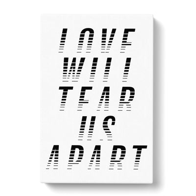 Love Will Tear Us Apart Typography Canvas Print Main Image