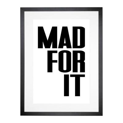 Mad For It Typography Framed Print Main Image