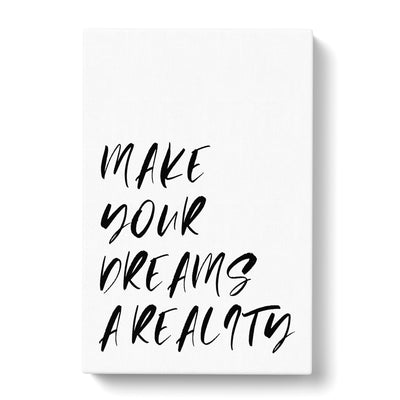 Make Your Dreams A Reality Typography Canvas Print Main Image