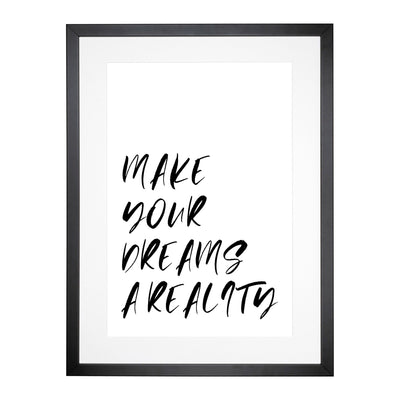 Make Your Dreams A Reality Typography Framed Print Main Image