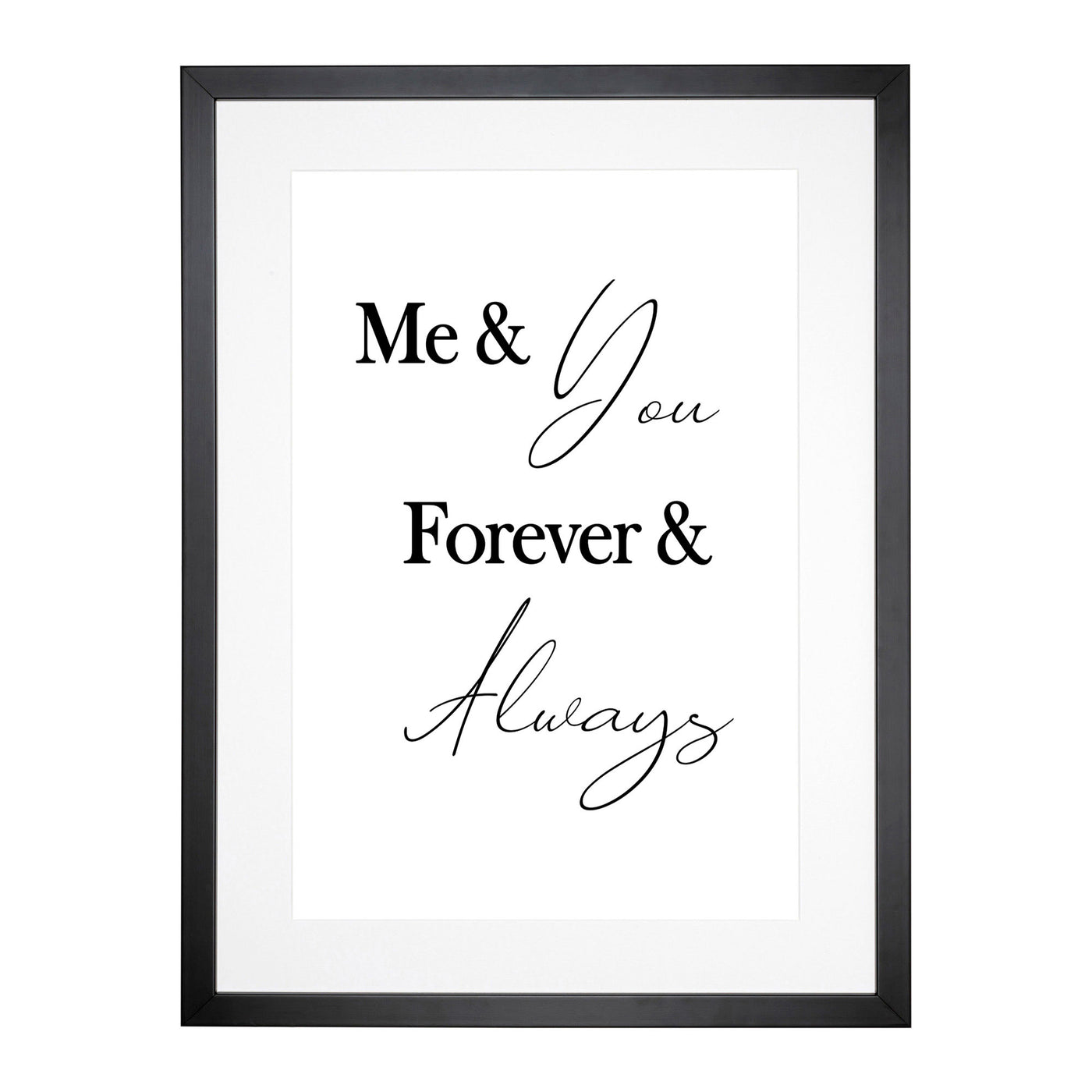 Me And You Forever And Always Typography Framed Print Main Image