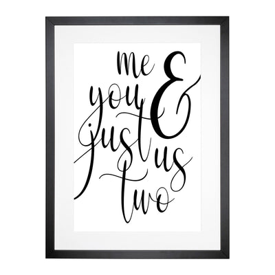 Me And You Just Us Two Typography Framed Print Main Image