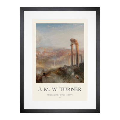 Modern Rome Campo Vaccino Print By Joseph-Mallord William Turner Framed Print Main Image