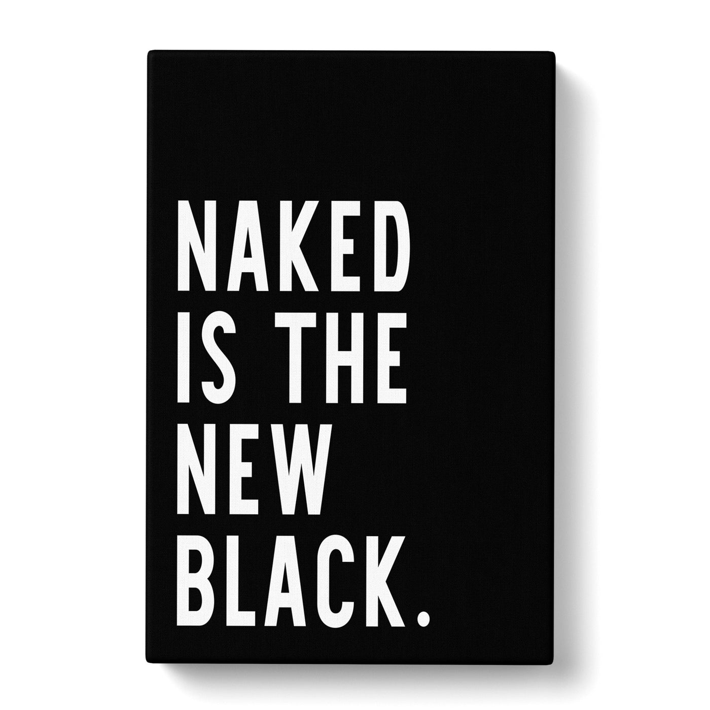 Naked Is The New Black Typography Canvas Print Main Image