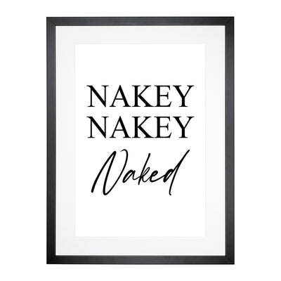 Nakey Nakey Naked Typography Framed Print Main Image