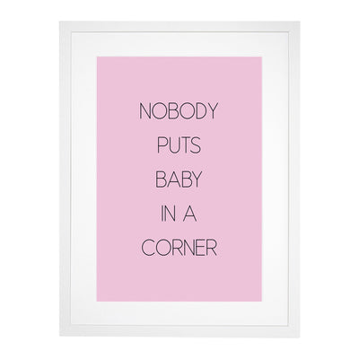 Nobody Puts Baby in a Corner