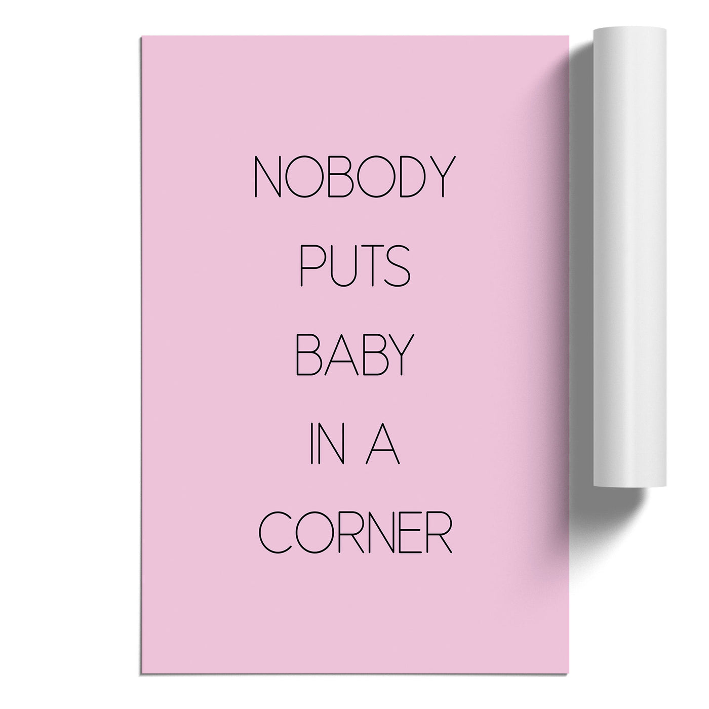 Nobody Puts Baby in a Corner