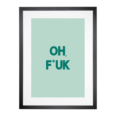 Oh Fuk Typography Framed Print Main Image