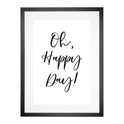Oh Happy Day Typography Framed Print Main Image