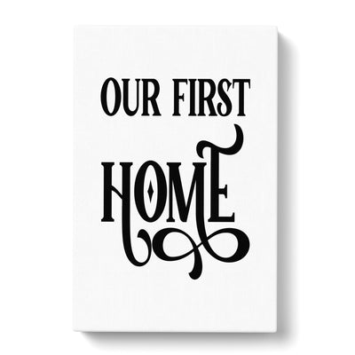 Our First Home Typography Canvas Print Main Image