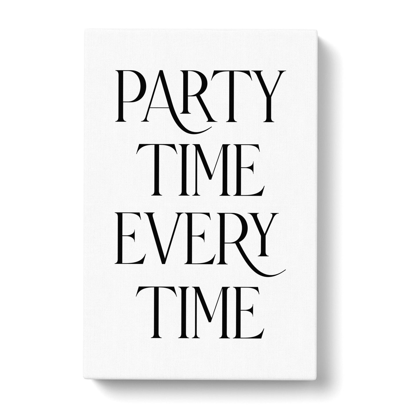 Party Time Every Time Typography Canvas Print Main Image